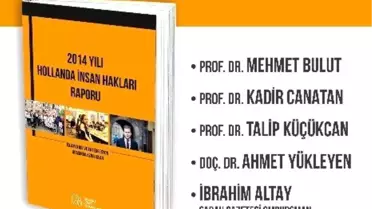Hollanda'nın 2014 Yılı İnsan Hakları Karnesi Çıkarıldı