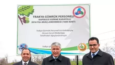 Trakya Gümrük Personeli Kapıkule Yoluna Bin 600 Fidan Dikti