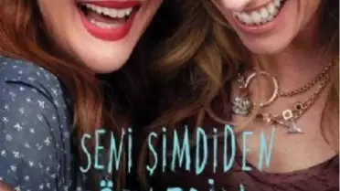 Seni Şimdiden Özledim Filmi