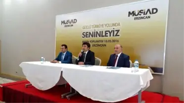 Erzincan Müsiad; 'Güçlü Türkiye Yolunda Seninleyiz'