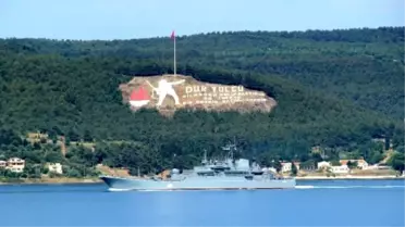 Rus Savaş Gemisi Çanakkale Boğazından Geçti