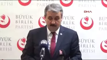 BBP Genel Başkanı Destici: 'Yiğitler Bir Gün Ölür, Korkaklar Her Gün Ölür'