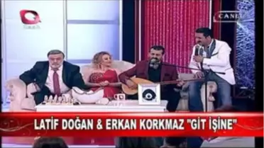 Küstüm Show-Latif Doğan & Erkan Korkmaz Git İşine Düet (Flash Tv)