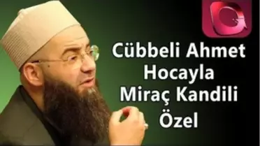 Cübbeli Ahmet Hocayla Miraç Kandili Özel