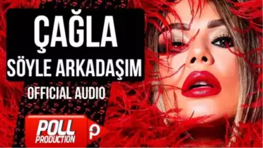 Çağla - Söyle Arkadaşım