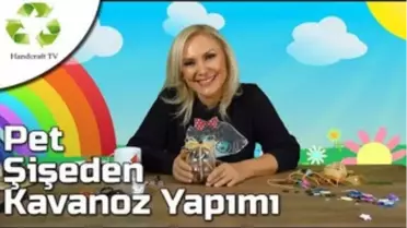 Pet Şişeden Kavanoz Yapımı - Handcraft Tv