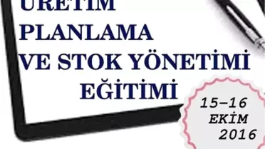 Üretim Planlama ve Stok Yönetimi Eğitimi