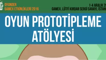Game Prototyping Workshop - Oyun Prototipleme Atölyesi
