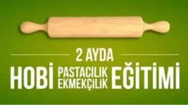 2 Ayda Hobi Pastacılıkve Ekmekçilik