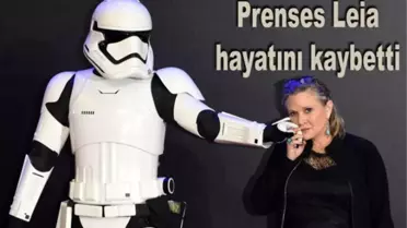 Prenses Leia' Hayatını Kaybetti