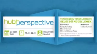 Hubberspective - Veriyi Doğru Yorumlamak ve Geleceği Modellemek