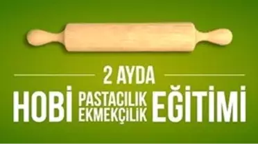 2 Ayda Hobi Pastacılık ve Ekmekçili