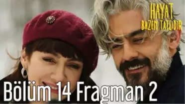 Hayat Bazen Tatlıdır 14. Bölüm 2. Fragman