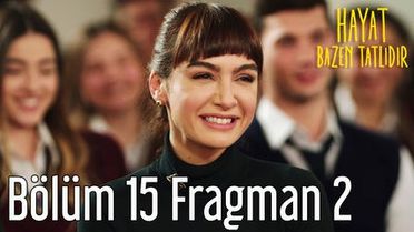 Hayat Bazen Tatlıdır 15. Bölüm 2. Fragman