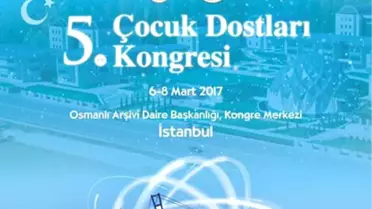 5. Çocuk Dostları Kongresi
