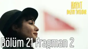 Hayat Bazen Tatlıdır 21. Bölüm 2. Fragman