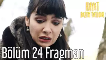 Hayat Bazen Tatlıdır 24. Bölüm Fragman
