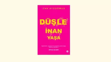 Düşle, İnan, Yaşa