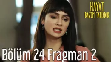 Hayat Bazen Tatlıdır 24. Bölüm 2. Fragman