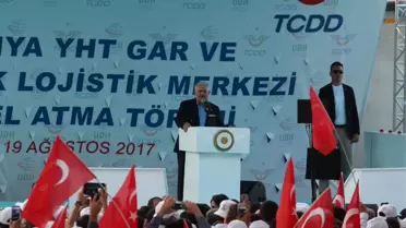 Başbakan Yıldırım, Konya Yht Garı ile Kayacık Lojistik Merkezi'nin Temelini Attı