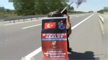 Trabzonlu Taraftarın Adalet Yürüyüşü: Şikeye Karşı 80 Gündür Yollarda