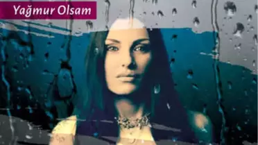 Merve Kazanç 'Yağmur Olsam'
