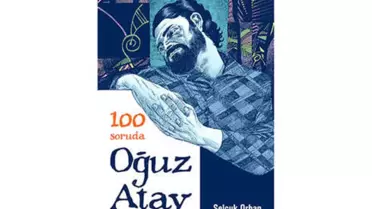 Oğuz Atay'a 100 Soruda Cevap Arayan Kitap