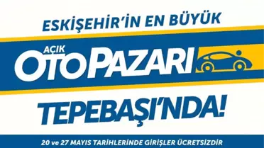 Eskişehir'in En Büyük Açık Otopazarı Tepebaşı'nda