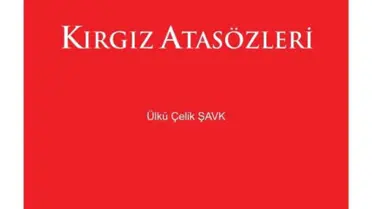 Tdk, 'Kırgız Atasözleri'Nin 2'nci Baskısını Yayımladı