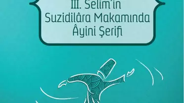 Vuslat'ın 745. Yılında Suzidilâra Makamında Mevlevî Âyini