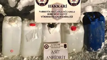 Yüksekova'da 102,5 Litre Asit Anhidrit Ele Geçirildi