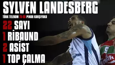 Maçın Yıldızları | Sylven Landesberg - Türk Telekom 73-56 Pınar Karşıyaka