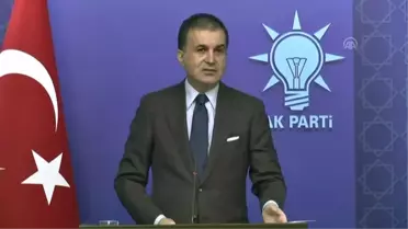 AK Parti Sözcüsü Çelik: 'Avrupa'nın Geleceğinden de Kendimizi Sorumlu Görüyoruz'
