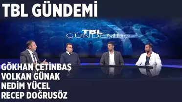 Tbl Gündemi - Gökhan Çetinbaş, Volkan Günak, Nedim Yücel, Recep Doğrusöz - Bursaspor Durmazlar