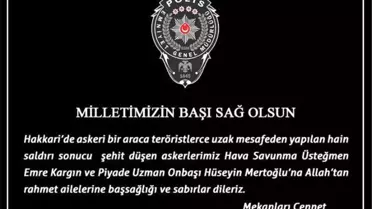 Hakkari şehitleri için EGM'den taziye mesajı