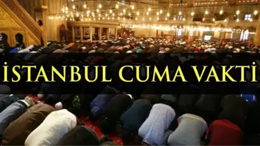 İstanbul'da Cuma namazı kaçta? Diyanete göre İstanbul Cuma namazı saati - ezan vakti
