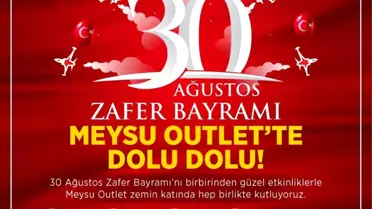MEYSU Outlet'te 30 Ağustos Zafer Bayramı coşkusu