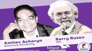 Barry buzan ve amitav acharya uluslararası ilişkileri istanbul'da konuşacak