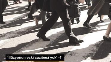 'İllüzyonun eski cazibesi yok' -1