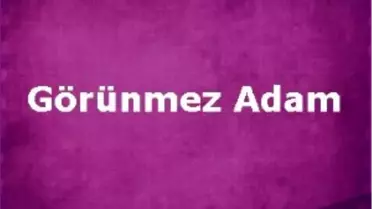 Görünmez Adam Filmi