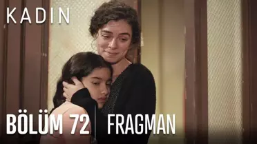 Kadın 72. Bölüm Fragmanı