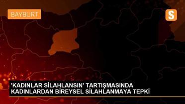 'KADINLAR SİLAHLANSIN' TARTIŞMASINDA KADINLARDAN BİREYSEL SİLAHLANMAYA TEPKİ