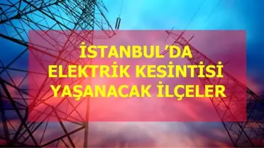 20 Aralık İstanbul elektrik kesintisi! İstanbul'da elektrik kesintisi yaşanacak ilçeler İstanbul'da elektrik ne zaman gelecek?