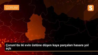 Çorum'da iki evin üstüne düşen kaya parçaları hasara yol açtı