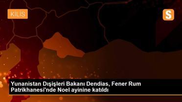 Yunanistan Dışişleri Bakanı Dendias, Fener Rum Patrikhanesi'nde Noel ayinine katıldı