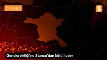 Gençlerbirliği'ne Stancu'dan kötü haber