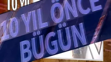 10 yıl önce bugün neler oldu ?