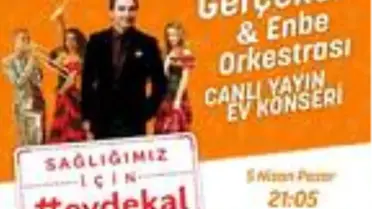 Behzat Gerçeker ve ENBE Orkestrası canlı konserle evlere konuk oluyor