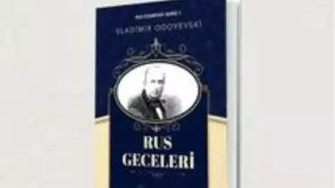 Trakya Üniversitesi Öğretim Üyesi Prof. Dr. Nebi Mehdiyev'in çevirisiyle, 'Rus geceleri' romanı...
