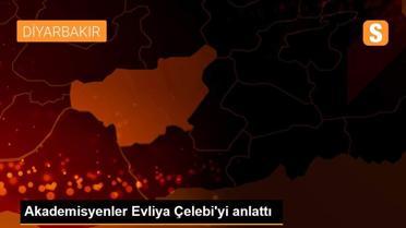 Akademisyenler Evliya Çelebi'yi anlattı